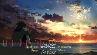 【Nightcore】Wrabel - The Village