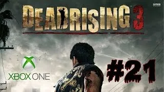 XBOX ONE | Dead Rising 3 [Побег] #21  (1080p, на русском)