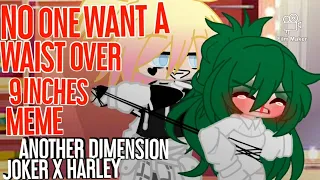 °•No one want a waist over 9 inches meme | gacha club•° | joker x harley another dimension