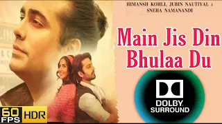 Main Jis Din Bhulaa Du: 60FPS DOLBY SURROUND🔥Jubin Nautiyal Tulsi Kumar Rochak Kohli⬇️ FROM WEBSITE👇