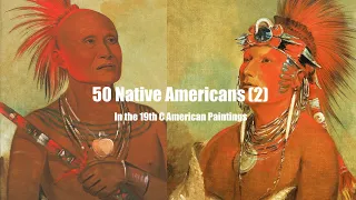 50 Native American Paintings 2 by George Catlin | 19th Century American Native Indian Names, History