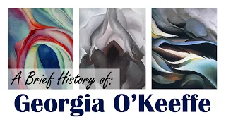 Georgia O'Keeffe - A Brief History of Female Artists