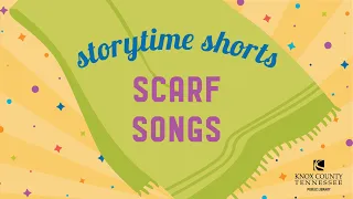 Storytime Shorts: Scarf Song