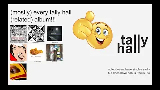 (mostly) every tally hall related album!