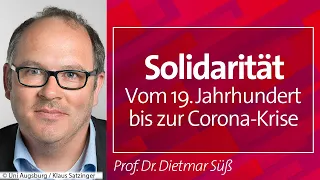 #Solidarität. Vom 19. Jahrhundert bis zur Corona-Krise - Prof. Dr. Dietmar Süß, 19.09.22