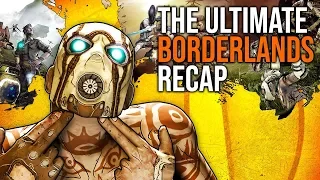 The Ultimate Borderlands Recap - 1, Pre-Sequel, 2 and Tales