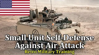 Small Unit Self-Defense Against Air Attack | Retro Military Training