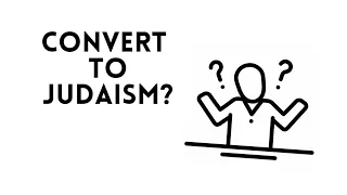 So, you want to convert to Judaism? Really?