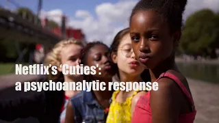 Netflix's 'Cuties' - a psychoanalytic response