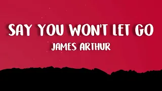 James Arthur - Say You Won't Let Go (Lyrics)