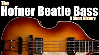 The Hofner Beatle Bass: A Short History