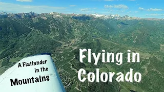 Flying in Colorado - A Flatlander in the Mountains