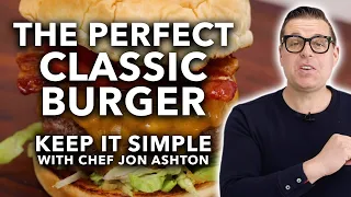 The Best Classic Burger Recipe | Keep It Simple