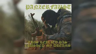 PANZERFAUST - THIS REALITY HAS CRUSHED MY DREAMS