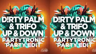 Dirty Palm & Trifo - Up & Down (Astro Party Edit)