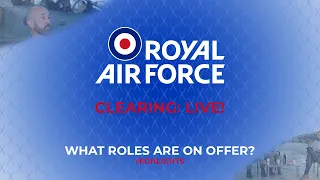 RAF Clearing Live: What Roles are on Offer (Highlights)
