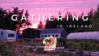 an off-grid weekend gathering in Ireland!