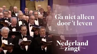 Nederland Zingt: Ga niet alleen door t leven
