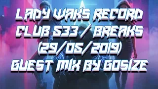 Lady Waks Record Club #533 / BREAKS (29/05/2019) Guest Mix by Gosize / Sesion Breakbeat 2019