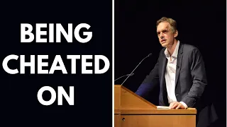 When You've been Cheated On | Jordan Peterson