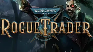 Мусорный код. Warhammer 40,000: Rogue Trader #44.СТРИМ.