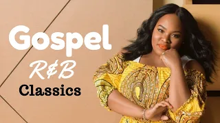 Gospel R&B Mix #11 | Classics