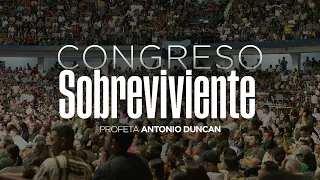 PROFETA ANTONIO DUNCAN - CONGRESO SOBREVIVIENTE DIA 2