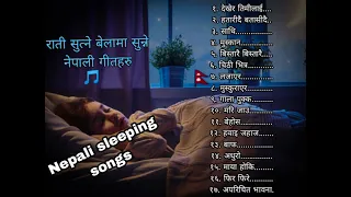 राती सुत्ने बेलामा सुन्ने नेपाली सुपरहिट गीतहरु 😴Nepali sleeping songs❤️Nepali night songs💓yourname@