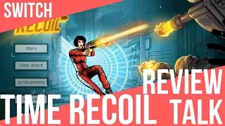 REVIEW TALK | Time Recoil (Switch)