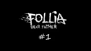 Follia - Dear Father #1 | Sinister University