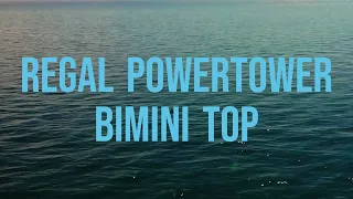 Regal PowerTower Bimini Top Set Up