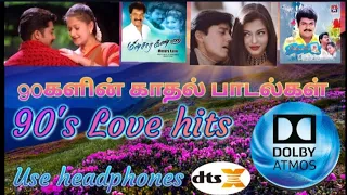 90's Love Hits💓😍(Part 1) / Dolby Xdts songs🔊🔥/feel that you inside in theatre/DTSx /@dolbytamizha