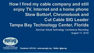 Cutting the Cord, Stew Bottorf, APCUG VTC 8-7-19