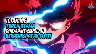 SEKOLAH ELIT!! Inilah 10 Anime Dimana Tokoh Utama Pindah Ke Sekolah Bergengsi atau Elite!