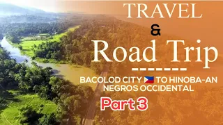 Travel & Road Trip From Bacolod City to HINOBA-AN Negros Occidental Part 3