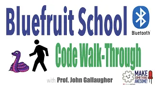 Bluefruit School Code Walk Through