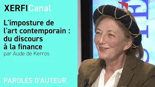 Aude de Kerros, L'imposture de l'art contemporain : du discours à la finance