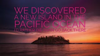 ''We Discovered a New Island in the Pacific Ocean'' | MAYBE THE BEST STORY I’VE EVER READ