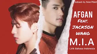 [INDO SUB] AFGAN feat. Jackson Wang - M.I.A Lirik Terjemahan (Bahasa Indonesia)