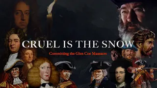 Cruel Is the Snow: Committing the Glen Coe Massacre