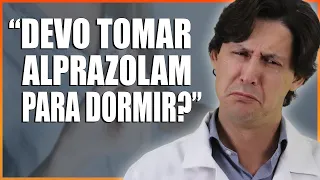 Devo Tomar Alprazolam Para Dormir?