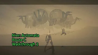 Nier: Automata 100%  Walkthrough - Part 2 - Route C - Being A2 and fighting Hegel