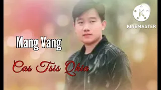 Mang Vang ( Cas Tsis Qhia ) Nkauj Tawm Tshiab 2022