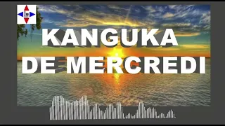 KANGUKA DE MERCREDI LE 05/06/2024 PAR CHRIS NDIKUMANA #SOYEZ BÉNIS ET ÉDIFIÉ.