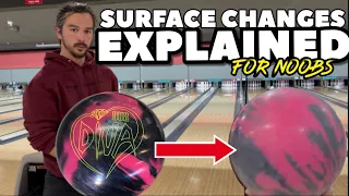 Bowling Ball Surface Changes EXPLAINED (for noobs)