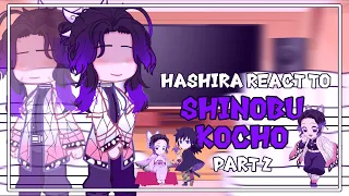 Hashira react to Shinobu Kocho [] ships [] part 2/2 [] manga spoilers [] mistakes []