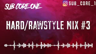 HARD/RAWSTYLE MIX #3