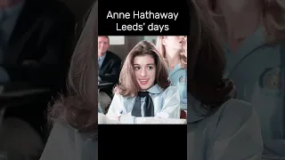 Anne Hathaway Leeds' days #leeds #young #hollywoodstars #shorts