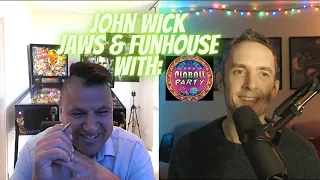 John Wick Jaws & Funhouse Remake Pinball talk with Jason/Pinball Party!