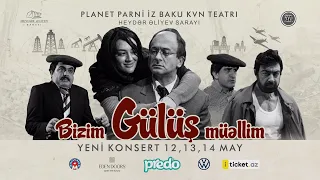 "Bizim Gülüş Müəllim" | Yeni Konsert